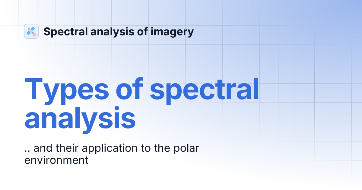 Types of spectral analysis Spectral analysis of imagery